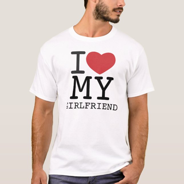 I HEART MY GIRLFRIEND customizable T-Shirt (Front)