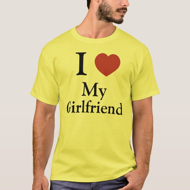 I Heart My Girlfriend T-Shirt (Front)