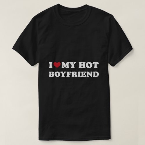 I Heart My Hot Boyfriend T_Shirt