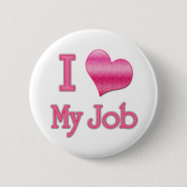 I Heart My Job Pinback Button (Front)