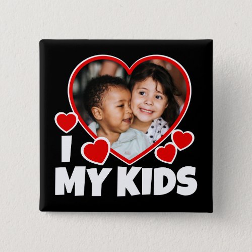 I Heart My Kids Personalized Photo Button
