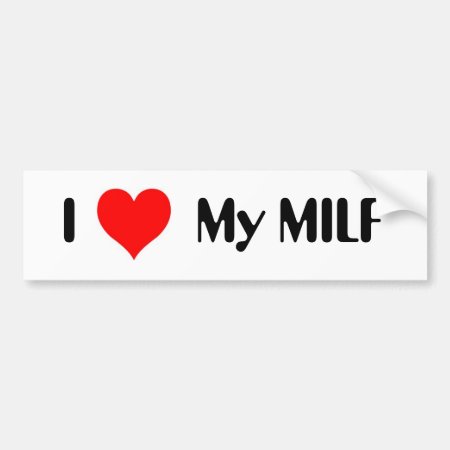 I Heart My Milf Bumper Sticker