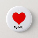 I Heart My Milf Pinback Button at Zazzle