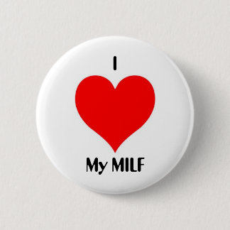 I Heart My MILF Pinback Button