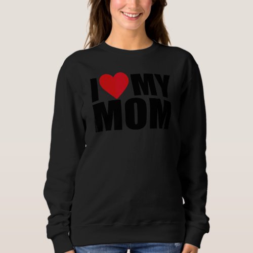 I Heart My Mom Mothers Day Love Kids Boys Girls M Sweatshirt