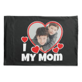I Heart My Mom Personalized Photo Pillow Case (Back)