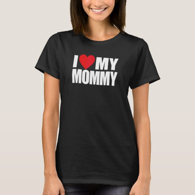 I Heart My Mommy Mother's Day Love Kids Boys Girls T-Shirt (Front)