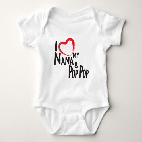 I HEART my Nana and Pop Pop love my grandparents Baby Bodysuit