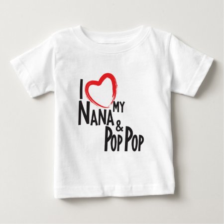I Heart My Nana And Pop Pop, Love My Grandparents Baby T-shirt