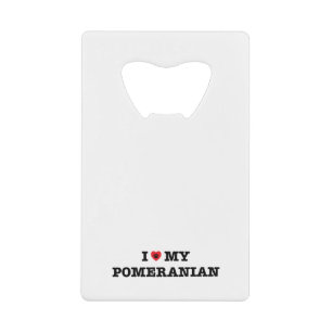 I Heart My Pomeranian Credit Card Bottle Opener
