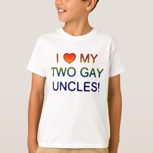 I Heart My Two Gay Uncles t_shirt