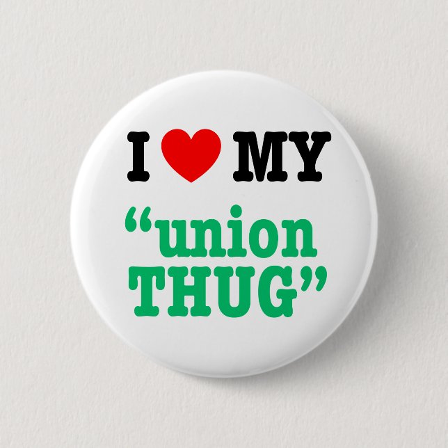 I Heart My "Union Thug" Button (Front)