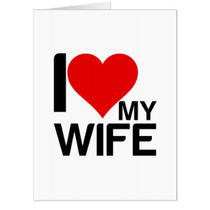 I HEART MY WIFE CARD