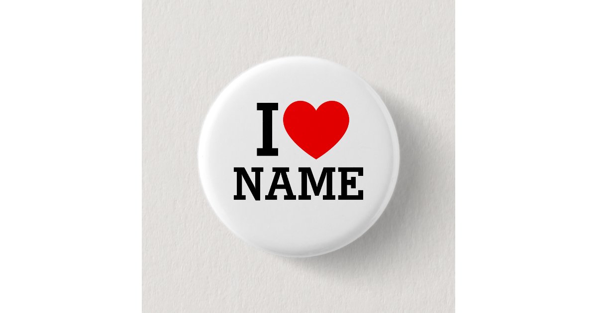 I Heart Name Button Zazzle