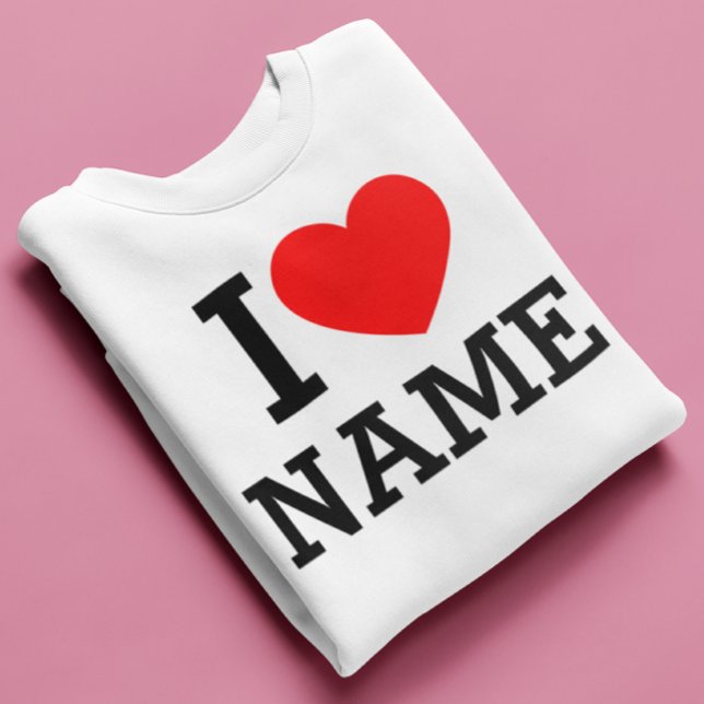I Heart Name Sweatshirt (Creator Uploaded)