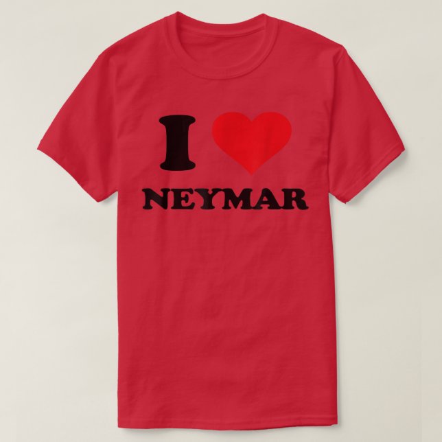 I Heart Neymar First Name I Love Personalized Stuf T-Shirt (Design Front)