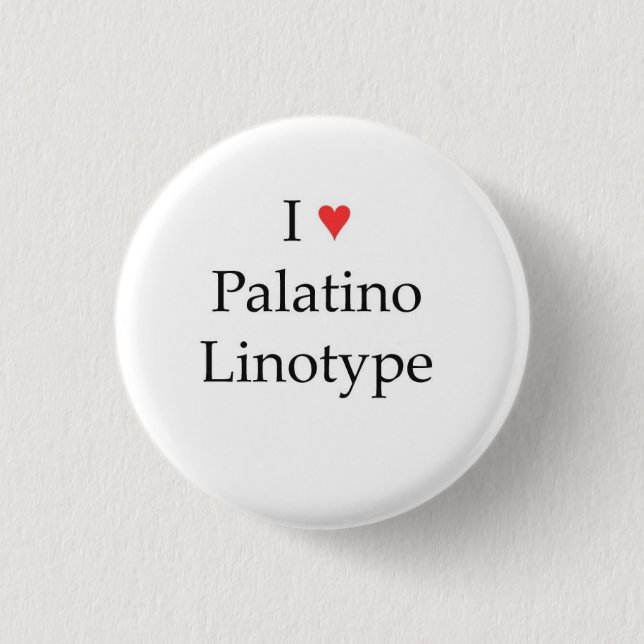 I heart Palatino Linotype Button (Front)