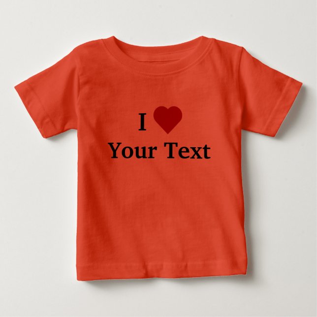 I Heart (personalize) baby   Baby T-Shirt (Front)