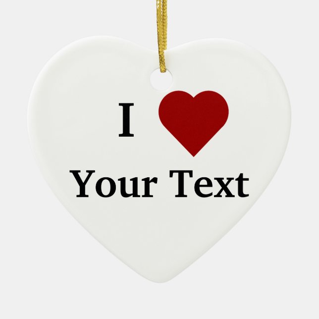 I Heart (personalize) ormanent Ceramic Ornament (Front)