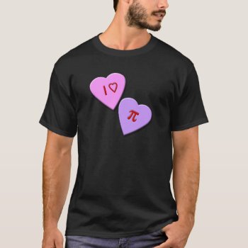 I Heart Pi Candy Hearts T-shirt by robyriker at Zazzle