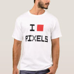 I Heart Pixels T-shirt at Zazzle