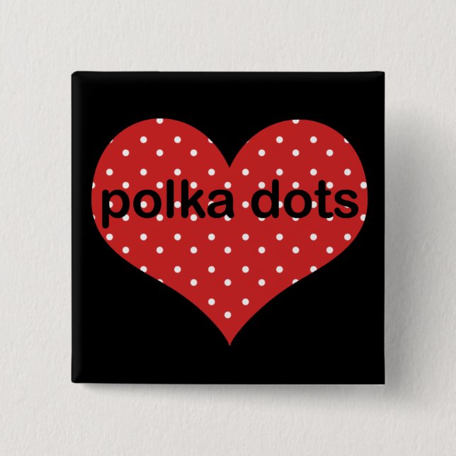 I Heart Polka Dots Button (Front)