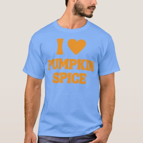 I Heart Pumpkin Spice Gift Fall Season Funny Mom T T_Shirt