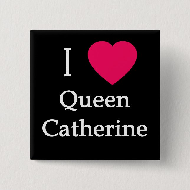 I Heart Queen Catherine Apparel, Buttons, Mugs Button (Front)