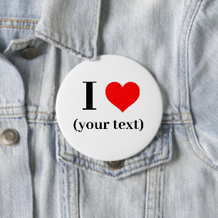 I HEART! Round Button - Huge, 4 Inch - Custom