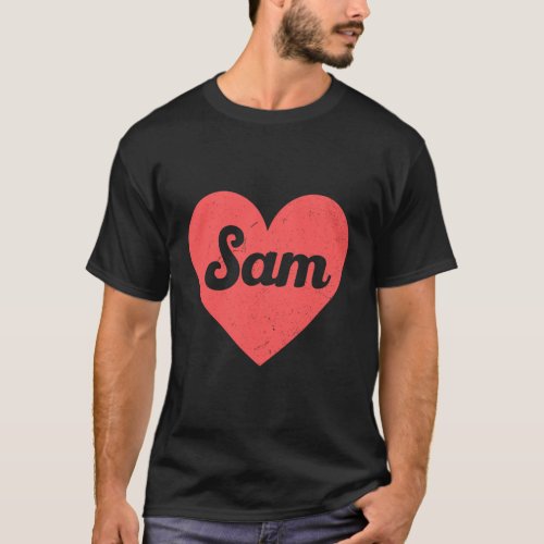 I Heart Sam _ First Names And Hearts I Love Sam T_Shirt