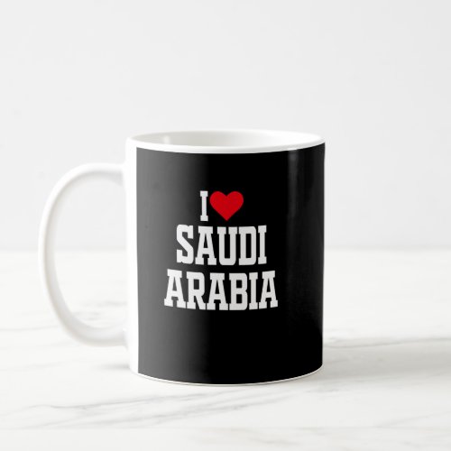 I Heart Saudi Arabia with Red heart I love Saudi A Coffee Mug