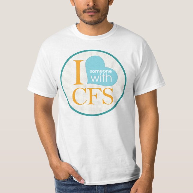 I {heart} Someone with CFS T-Shirt (Front)