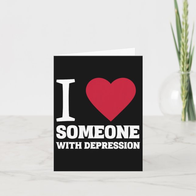 I Heart Someone With Depression Suicide Awareness  Card (Front)
