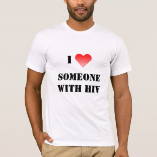 I Heart Someone with HIV T-Shirt