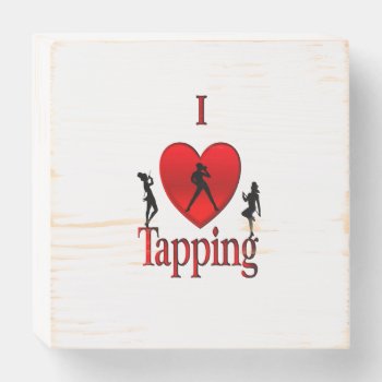 I Heart Tap Dance Wooden Box Sign by EyeHeart at Zazzle