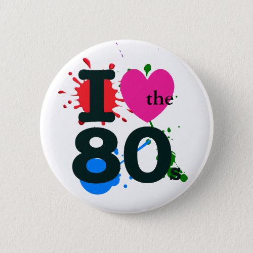 I Heart the 80s Button