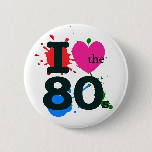 I Heart the 80s Button