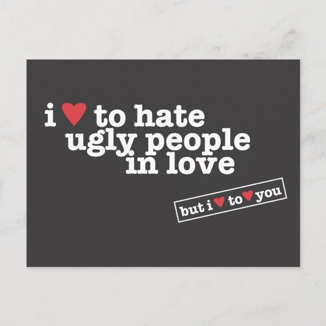 i heart to hate ugly people in love postcard (Front)