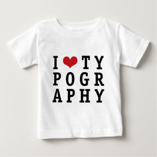 I Heart Typography Baby T-Shirt