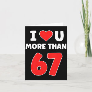 I Heart U More Than 67 Valentines 67 Meme Premium Card