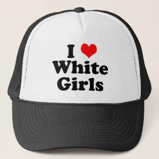 I Heart White Girls Trucker Hat