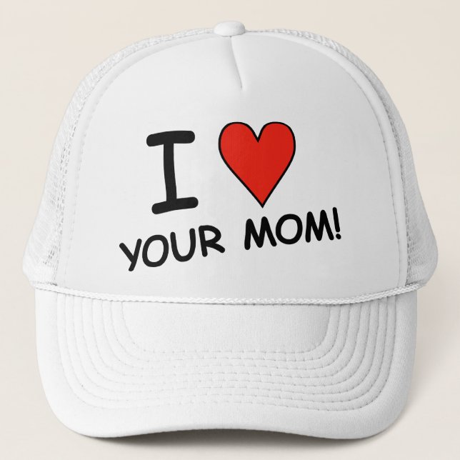 I "heart" your mom! Cap (Front)