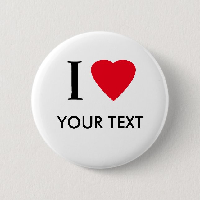 I HEART (your text) Pinback Button (Front)