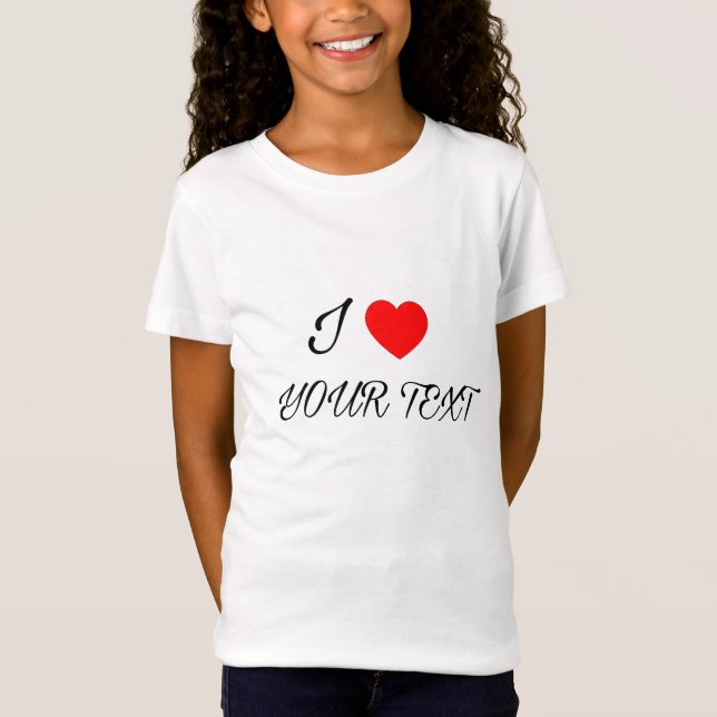 I heart your text T-Shirt (Front)