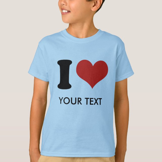 I HEART (your text) T-Shirt (Front)