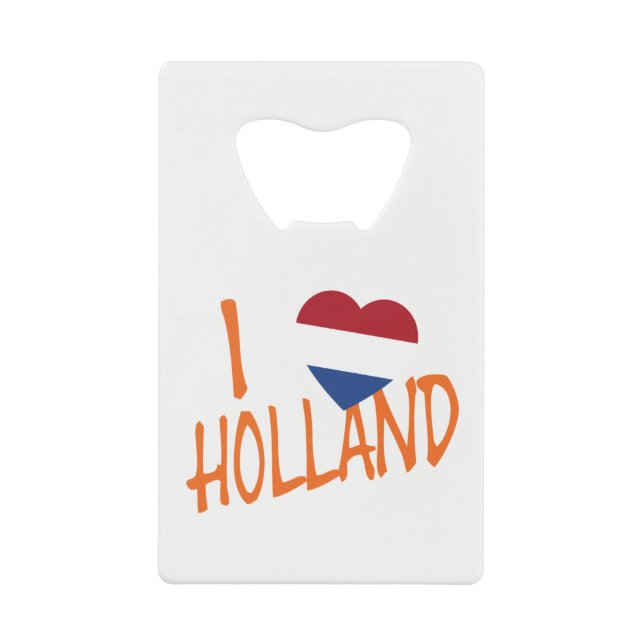 I Heartflag Holland or on wt bocnt Credit Card Bottle Opener (Front)