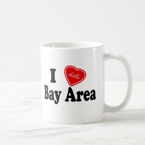 I Hella Love Bay Area Coffee Mug