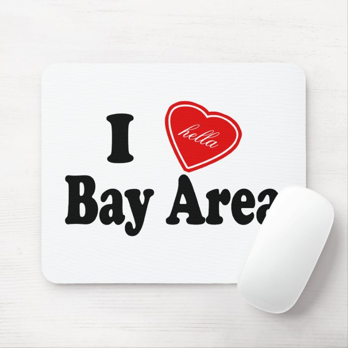 I Hella Love Bay Area Mouse Pad