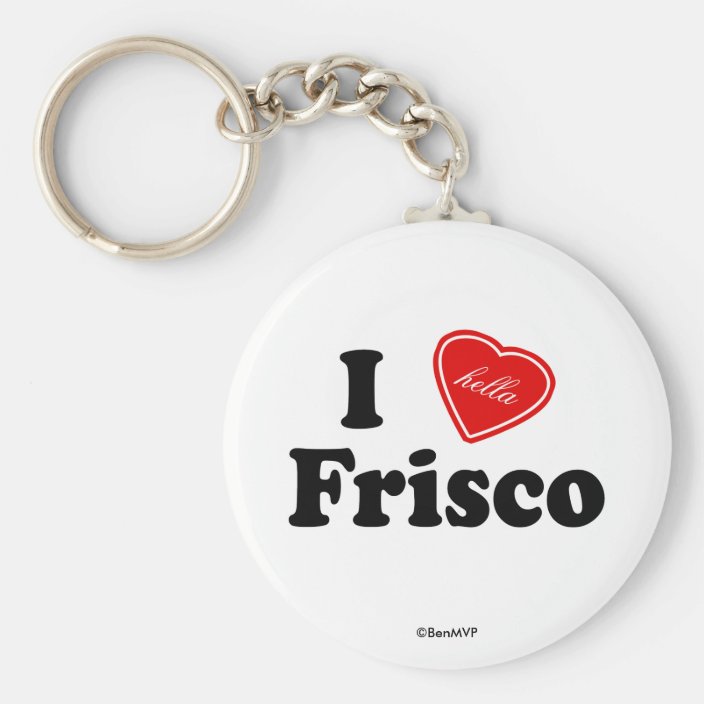 I Hella Love Frisco Keychain
