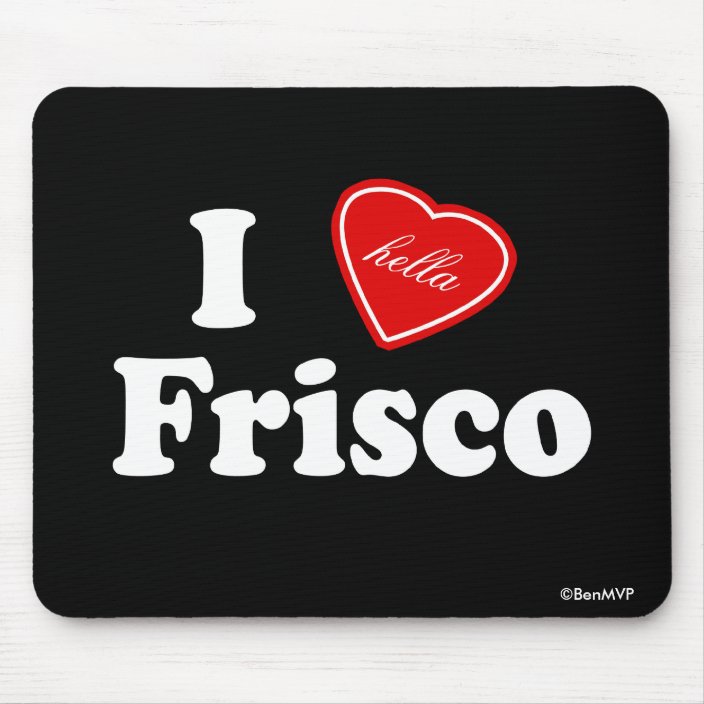 I Hella Love Frisco Mouse Pad